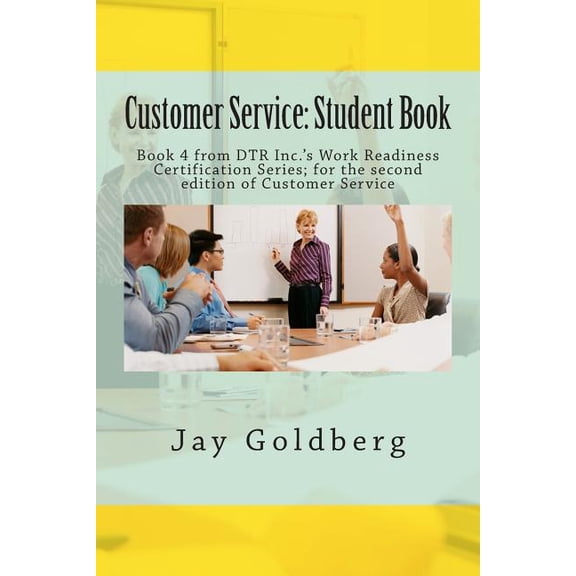 Customer Service: Student Book: Book 4 from DTR Inc.'s Work Readiness Certification Series; for the second edition of Customer Service (Paperback)