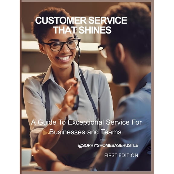 Customer Service That Shines: A Guide to Exceptional Service for Businesses and Teams, (Paperback)