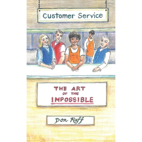 Customer Service : The Art of the Impossible (Paperback)
