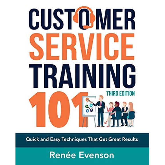 Pre-Owned Customer Service Training 101: Quick and Easy Techniques That Get Great Results (Paperback) 0814438911 9780814438916