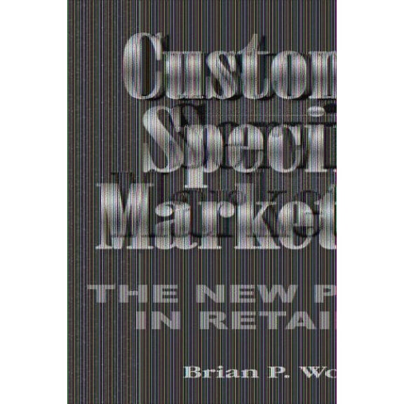 Pre-Owned Customer Specific Marketing: The New Power in Retailing (Hardcover) 1888051027 9781888051025