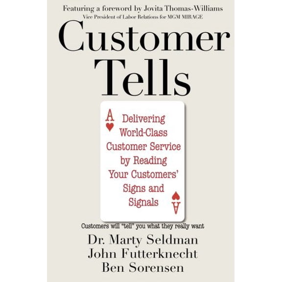 Pre-Owned Customer Tells : Delivering World-Class Customer Service by Reading Your Customer's Signs and Signals (Paperback) 9781419596094