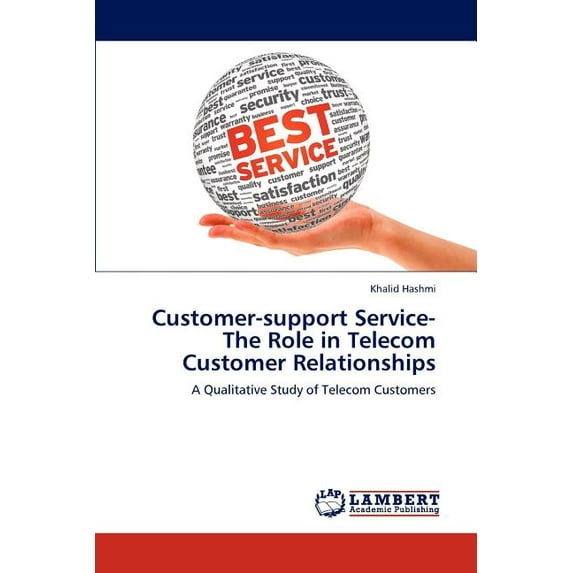 Customer-support Service-The Role in Telecom Customer Relationships (Paperback)