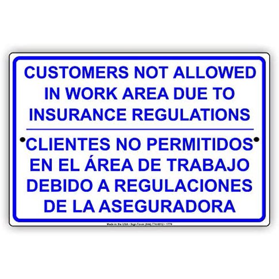 Customers Not Allowed In Work Area Due To Insurance Regulations Clientes No Permitidos En El área De Trabajo Debido A Regulaciones de Aseguransa Bilingual Notice Aluminum Metal Tin 8"x12" Sign Plate