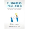 thumbnail image 1 of Pre-Owned Customers Included: How to Transform Products, Companies, and the World - With a Single Step (Hardcover) 0979368111 9780979368110, 1 of 1