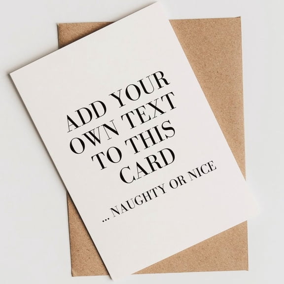 Customizable Greeting Card "Add Your Own Text" Perfect for Any Occasion Naughty or Nice Includes Envelope