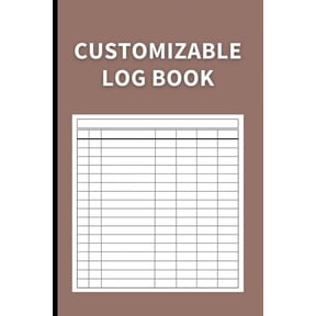 Customizable Log Book: Multipurpose with 7 Columns to Track Daily Activity, Time, Inventory and Equipment, Income and Ex, (Paperback)