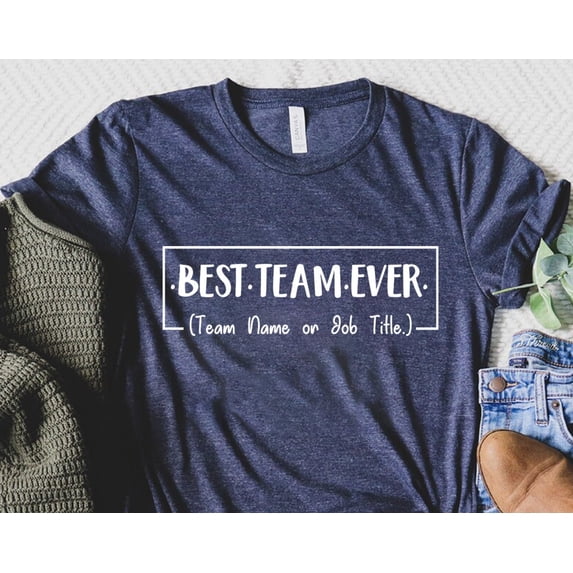 Customize Best Team Ever Shirt Teammate TShirt Team Name Shirt Custom Team Shirt Work Team