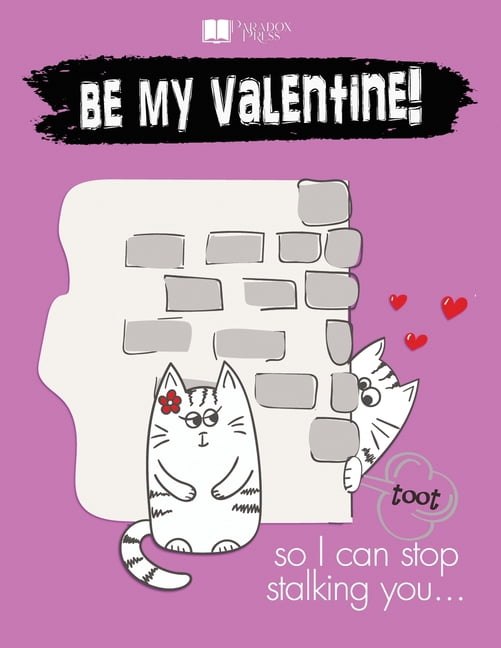 Customize Notebook & Journals Be My Valentine: Farting cat. So I can stop stalking you. Funny gift idea with hearts., (Paperback)