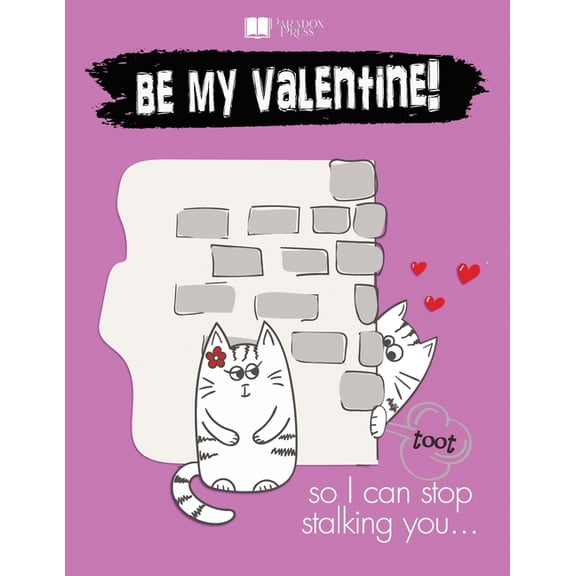Customize Notebook & Journals Be My Valentine: Farting cat. So I can stop stalking you. Funny gift idea with hearts., (Paperback)