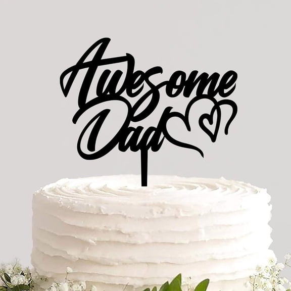 Customized Acrylic Cake Topper Pick Awesome Dad Reusable Baking Cake Insert Sign Party Cake Decor for Dad Father Papa Daddy Birthday Event Party Decoration