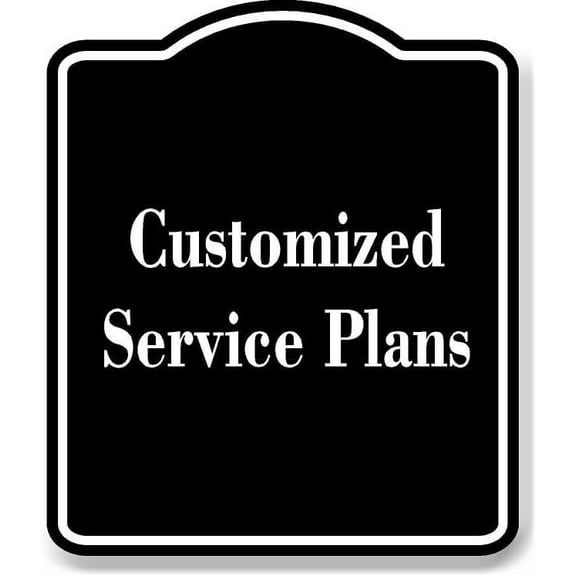 Customized Service Plans BLACK Aluminum Composite Sign 15''x18''