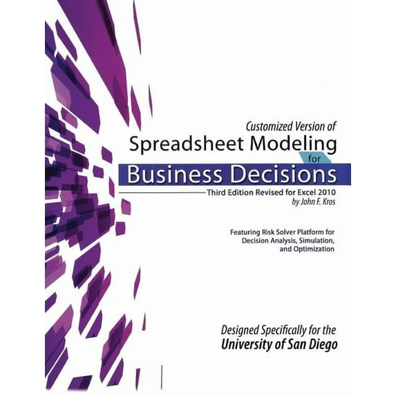 Customized Version of Spreadsheet Modeling for Business Decisions, Third Edition, by John F. Kros. Designed Specifically, (Paperback)