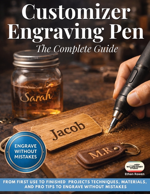Customizer Engraving Pen: The Complete Guide, From First Use to ...
