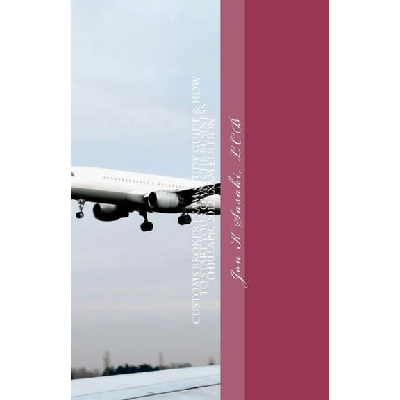 Customs Broker Exam Study Guide & How to Start Your Own Chb Business