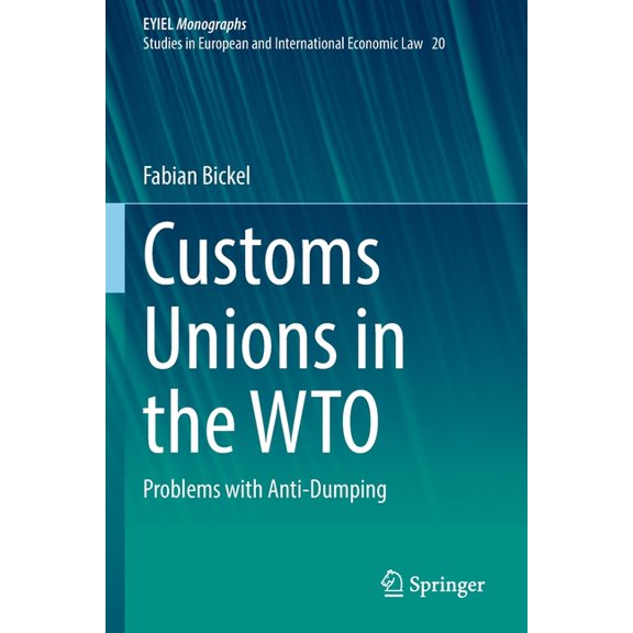 Customs Unions in the Wto: Problems with Anti-Dumping, (Paperback)