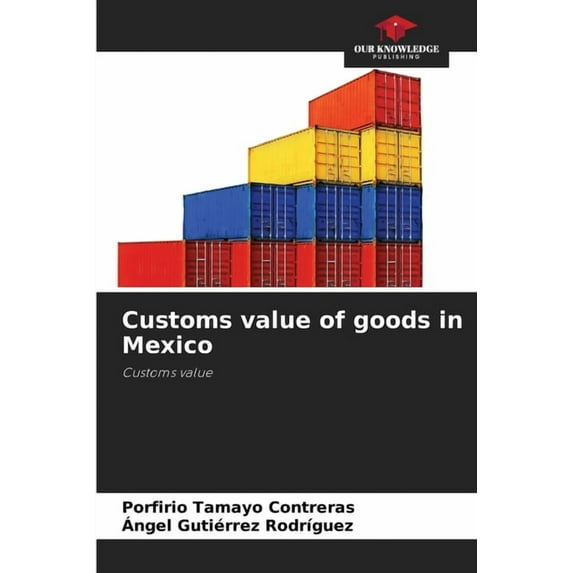 Customs value of goods in Mexico, (Paperback)