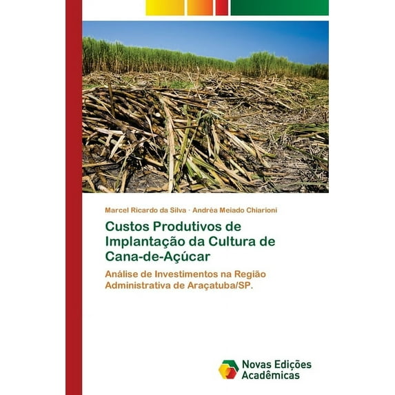 Custos Produtivos de Implantação da Cultura de Cana-de-Açúcar (Paperback)