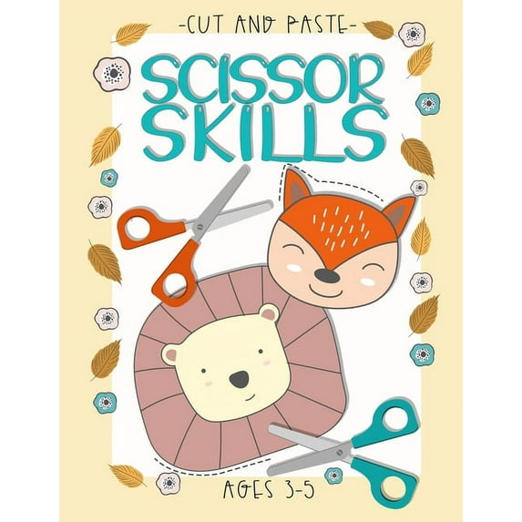 Cut And Paste Workbook: Scissor Skills Preschool Workbook For Kids, A Fun Cutting Practice For Toddlers - Kids ages 3-5 (Paperback)