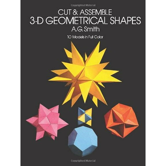Pre-Owned Cut & Assemble 3-D Geometrical Shapes: 10 Models in Full Color (Paperback) 0486250938 9780486250939