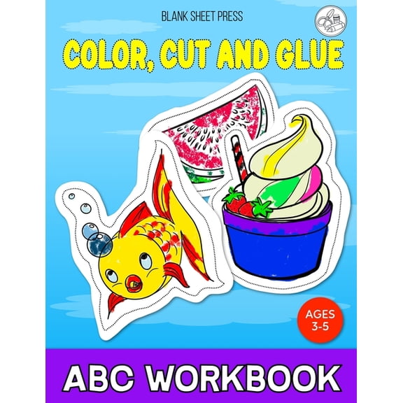 Cut, Color and Glue ABC Workbook : A Fun 52 Images Play And Learn Practice Activity Book For Preschoolers (Paperback)