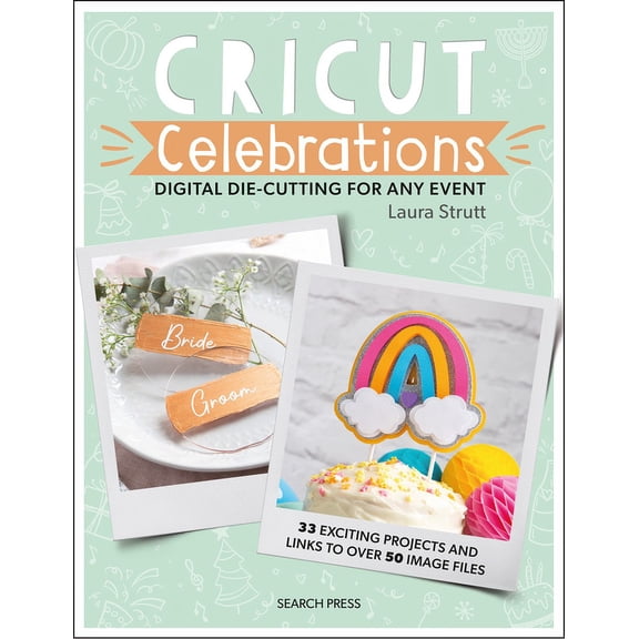 Cut & Craft Cricut Celebrations - Digital Die-Cutting for Any Event, (Paperback)
