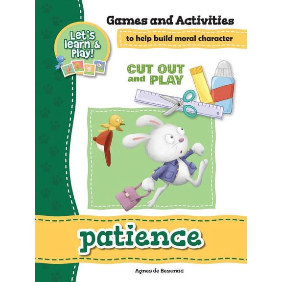 Cut Out and Play Patience - Games and Activities: Games and Activities to Help Build Moral Character, Book 11, (Paperback)