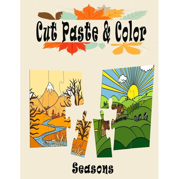 Cut Paste & Color: Cut Paste and Color : A Four Seasons Activity Book, Scissor Skills Kids Workbook, Preschool Workbook cut, paste and color for Kids (Paperback)