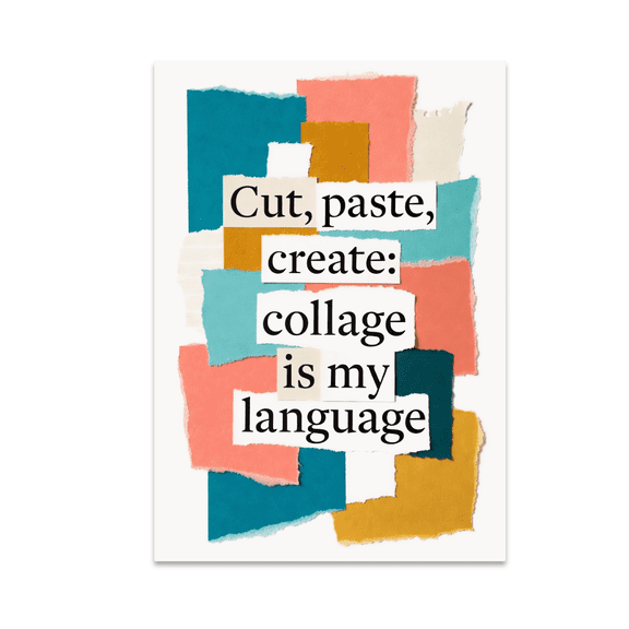 Cut Paste Create Collage Art - Creative Decor Enthusiast - 13x19 Poster Print