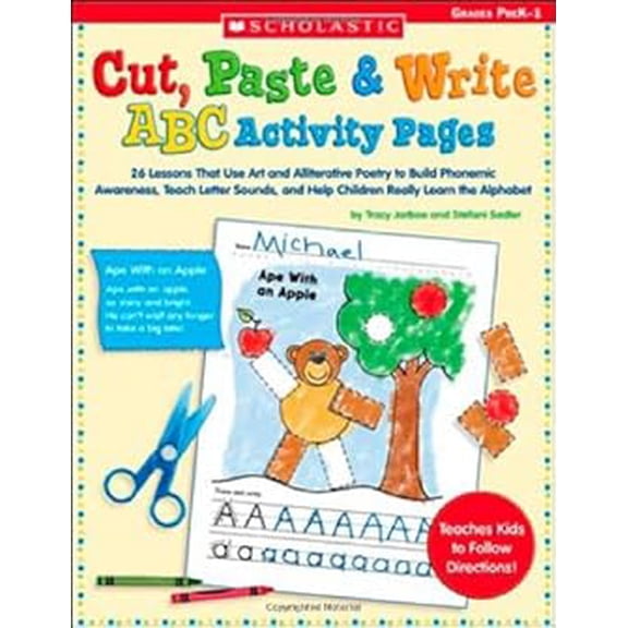 Pre-Owned Cut, Paste & Write ABC Activity Pages: 26 Lessons That Use Art and Alliterative Poetry to Build Phonemic Awareness, Teach Letter Sounds, and Help Children Really Learn the Alphabet