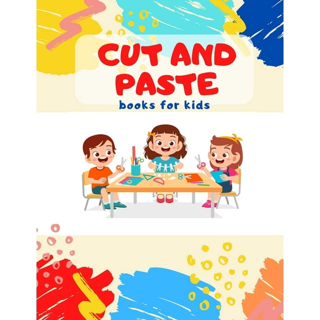 Cut and Paste books for kids: Awesome scissor cutting, gluing, coloring practice activity book with Animals, Shapes and Patterns for preschool, kindergarten, pre k, age 3-5 and more..., (Paperback)