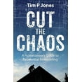 thumbnail image 1 of Cut The Chaos: A Homeowner's Guide to Residential Remodeling, (Paperback), 1 of 1