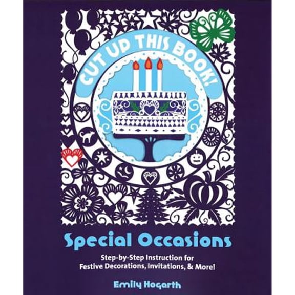 Pre-Owned Cut Up This Book: Special Occasions: Step-By-Step Instruction for Festive Decorations, Invitations, and More (Hardcover) 0762447877 9780762447879