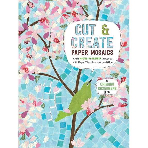 Cut and Create Paper Mosaics : Craft Mosaic-by-Number Artworks with Paper Tiles, Scissors, and Glue (Paperback)
