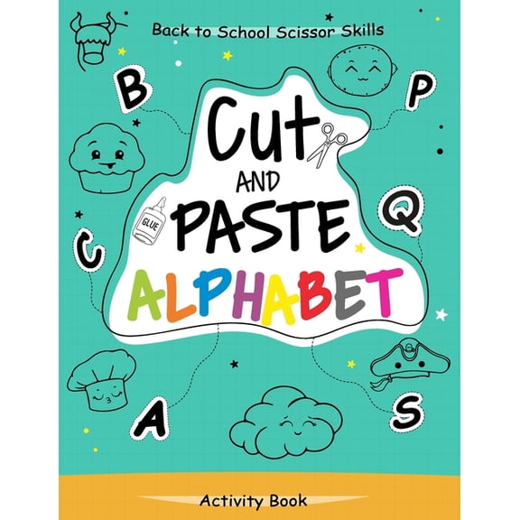 Cut and Paste Alphabet Activity Book: Back To School Scissor Skills for Kids Preschool Activity Book, (Paperback)