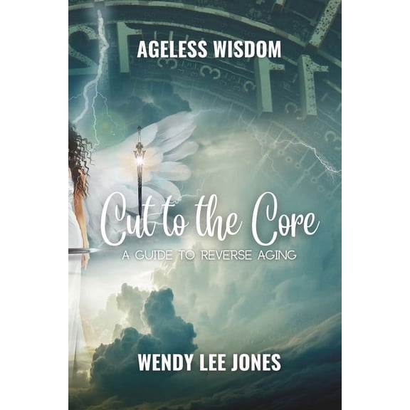 Cut to the Core: A Guide to Reverse Aging (Paperback)