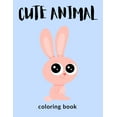 thumbnail image 1 of Cute Animal Coloring Book: Cute Animal Coloring Pages For kids, Perfect Cute Cute Animal Coloring Books for boys, girls, and kids of ages 4-8 and up - Big Activity Workbook for Toddlers and Kindergart, 1 of 1