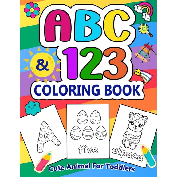 Cute Animals ABC 123 Coloring Book for Toddlers: Thick and Jumbo Alphabets, Numbers 1 to 10, and Shapes for kids Ages 1-, (Paperback)