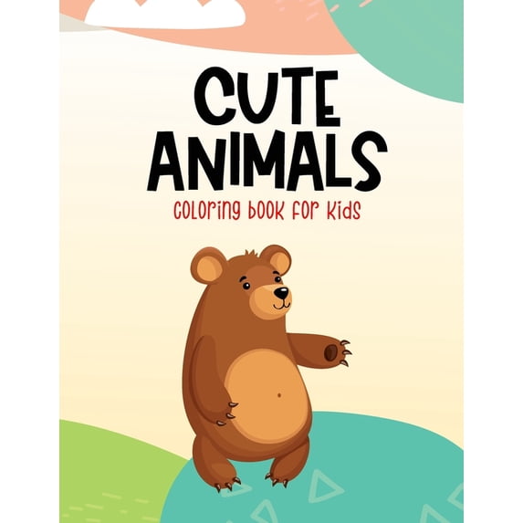 Cute Animals Coloring Book For Kids: Charming Illustrations Of Animals To Color, Coloring And Activity Sheets For Childr, (Paperback)