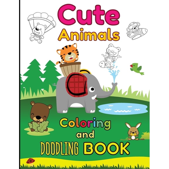 Cute Animals Coloring and Doodling Book: Children's activity book for kids ages 2 - 6, (Paperback)
