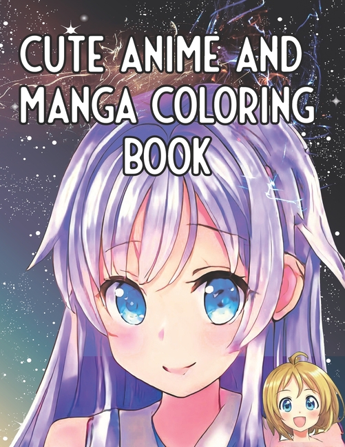 Cute Anime and Manga Coloring Book: For All Ages, Kawaii Japanese Art [Book]