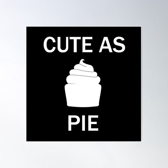 Cute As Pie Poster Wall Art, Modern Wall Decor For Living Room Bedroom, 16x16 UNFRAMED