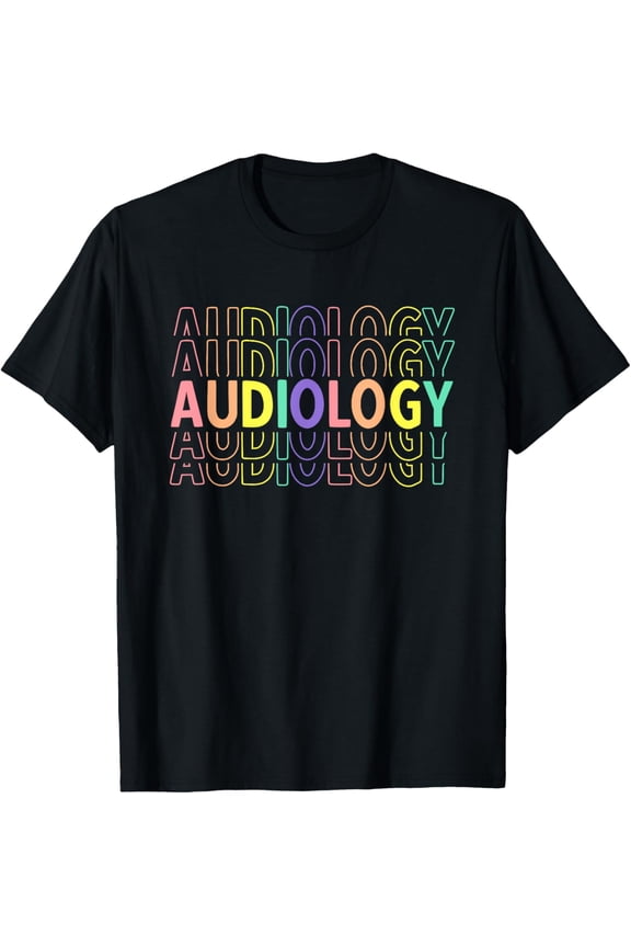 Cute Audiologist Audiology Audiologists T-Shirt men and women can wear, black, white, gifts