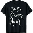 thumbnail image 1 of Cute Aunt Gift from Niece Matching Gifts I'm the Sassy Aunt T-Shirt, 1 of 4
