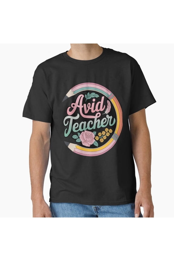 Cute Avid Teacher Appreciation Back To School Classroom Mentor Slogan T-Shirt