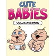 thumbnail image 1 of Cute Babies Coloring Book, (Paperback), 1 of 1