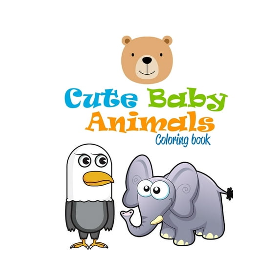 Cute Baby Animals: Coloring Book by Uncle Love Bear, (Paperback)