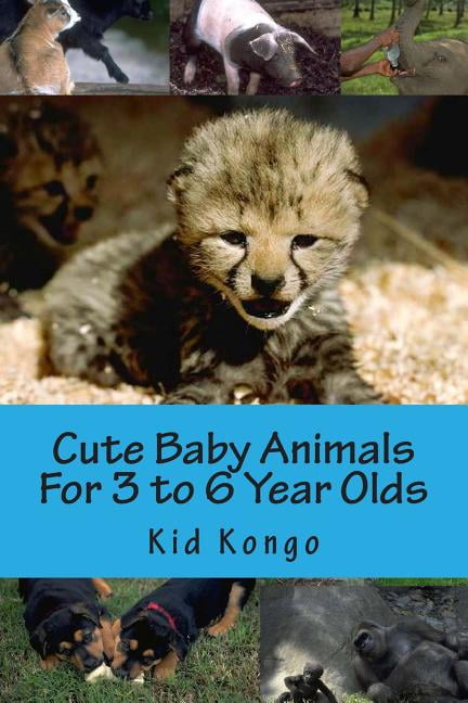 Cute Baby Animals For 3 to 6 Year Olds (Paperback)