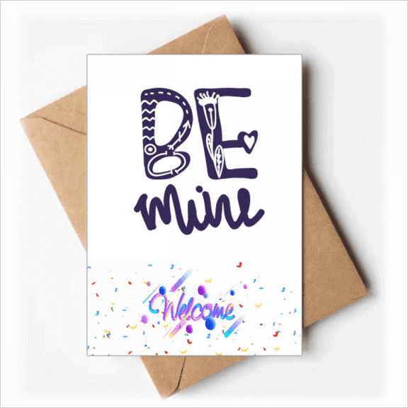 Cute Be Mine Quote Handwrite Style Welcome Back Greeting Cards Envelopes Blank
