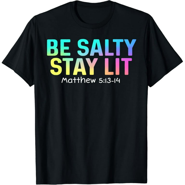 Salty & Lit Matthew 51314 Christian Funny Cute T Shirt Salty & Lit Matthew 51314 Christian Funny Cute T Shirt